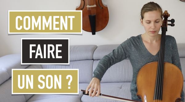 Comment faire un son au violoncelle