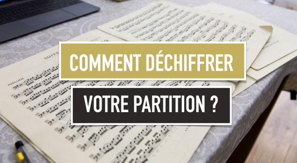 Comment déchiffrer sa partition ?